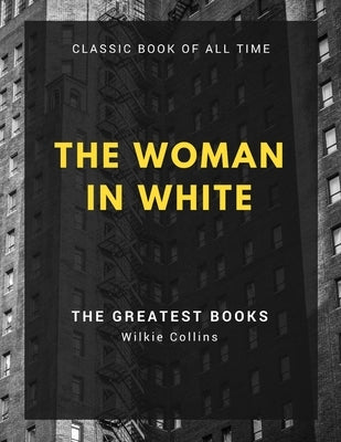 The Woman in White by Collins, Wilkie