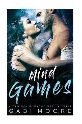 Mind Games - A Bad Boy Romance With A Twist by Moore, Gabi