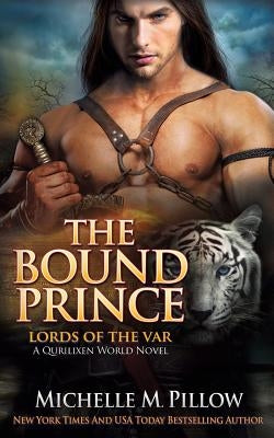The Bound Prince: A Qurilixen World Novel by Pillow, Michelle M.