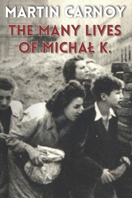The Many Lives of Michal K. by Carnoy, Martin