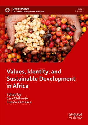 Values, Identity, and Sustainable Development in Africa by Chitando, Ezra