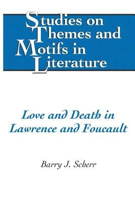 Love and Death in Lawrence and Foucault by Daemmrich, Horst
