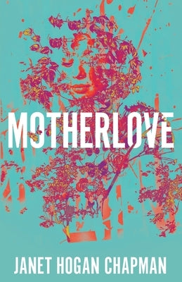 MotherLove by Hogan Chapman, Janet