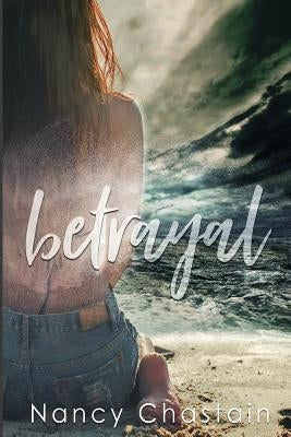 Betrayal by Chastain, Nancy