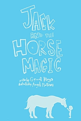 Jack and the Horse Magic by Martinez, Angel