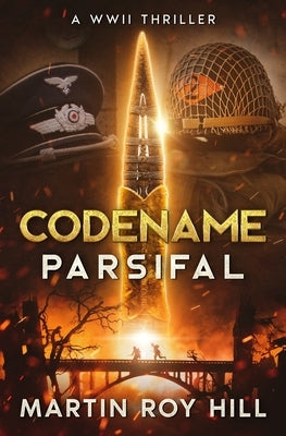 Codename Parsifal by Hill, Martin Roy