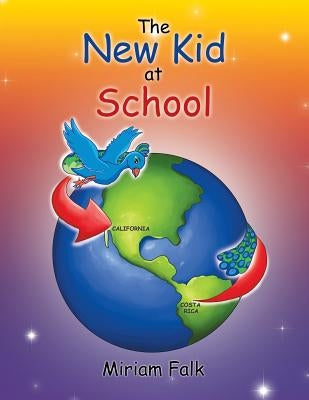 The New Kid at School by Falk, Miriam
