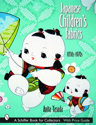 Japanese Children's Fabrics: 1950s-1970s by Yasuda, Anita