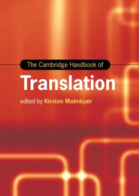 The Cambridge Handbook of Translation by Malmkjær, Kirsten