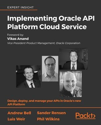 Implementing Oracle API Platform Cloud Service by Wilkins, Phil