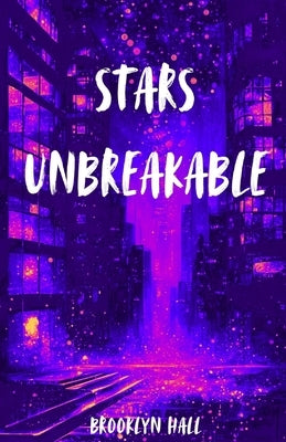 Stars Unbreakable by Hall, Brooklyn