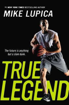 True Legend by Lupica, Mike