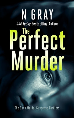 The Perfect Murder by Gray, N.