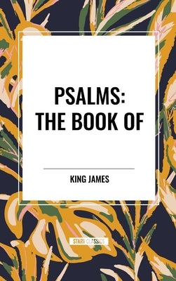 Psalms: The Book of by James, King