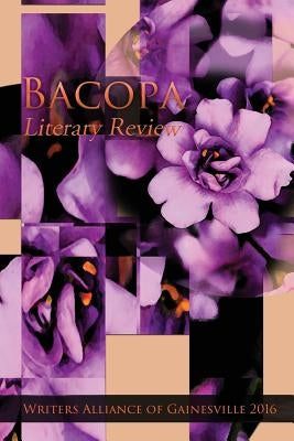 Bacopa Literary Review 2016 by Writers Alliance of Gainesville