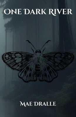 One Dark River by Dralle, Mae