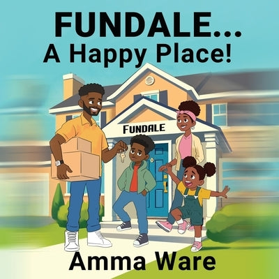 Fundale: A Happy Place by Ware, Amma K.