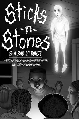 Sticks n Stones & A Bag of Bones by Newberry, Amber