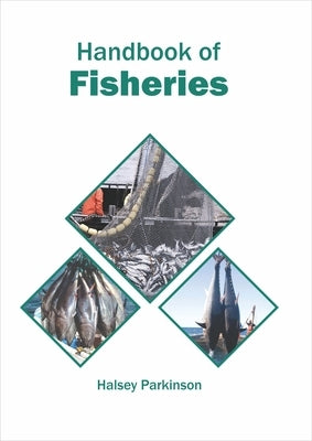 Handbook of Fisheries by Parkinson, Halsey