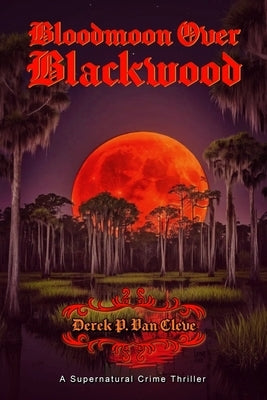 Bloodmoon Over Blackwood by Van Cleve, Derek P.