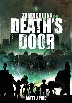 Zombie RiZing: Death's Door by Pike, Matt J.