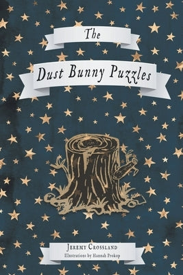 The Dust Bunny Puzzles by Crossland, Jeremy