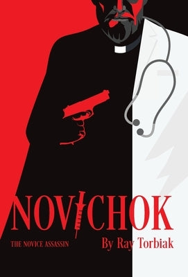 Novichok: The Novice Assassin by Torbiak, Ray