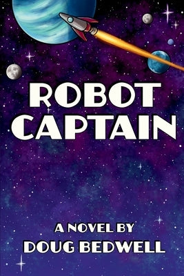 Robot Captain by Bedwell, Doug