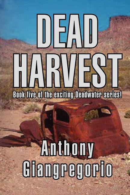 Dead Harvest (Deadwater Series Book 5) by Giangregorio, Anthony