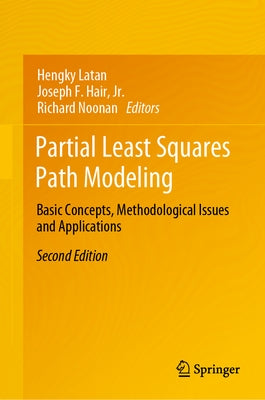 Partial Least Squares Path Modeling: Basic Concepts, Methodological Issues and Applications by Latan, Hengky