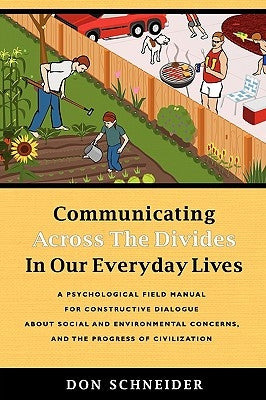 Communicating Across the Divides In Our Everyday Lives by Schneider, Don