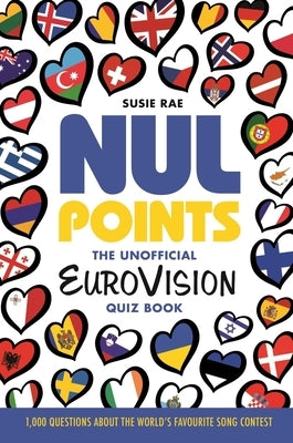 Nul Points - The Unofficial Eurovision Quiz Book: Over 1200 Questions about Everyone's Favourite Song Contest by Rae, Nate