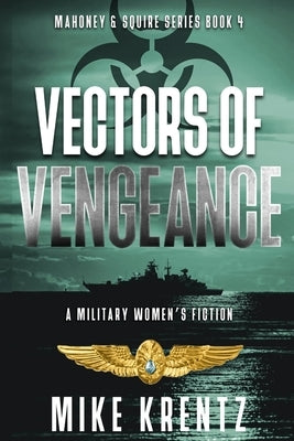 Vectors of Vengeance: A Military Women's Fiction by Krentz, Mike
