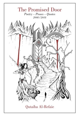 The Promised Door: Poetry - Proses - Quotes by Al-Refaie, Qutaiba H.