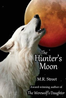 The Hunter's Moon by Street, M. R.