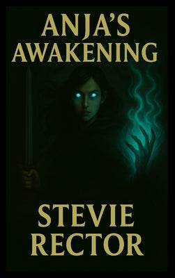 Anjas Awakening by Rector, Stevie L.
