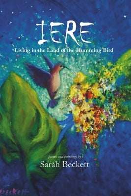 Iere: Living in the Land of the Humming Bird by Beckett, Sarah
