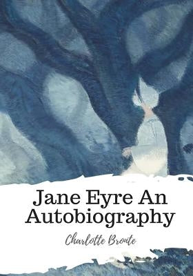 Jane Eyre An Autobiography by Bronte, Charlotte