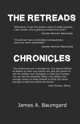 The Retreads Chronicles by Baumgard, James A.