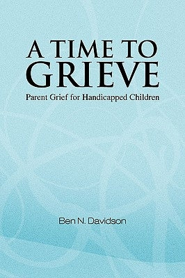 A Time to Grieve by Davidson, Ben N.