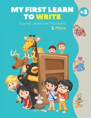 My First Learn to Write Tracing Letters and Numbers & More: "8.5 x 11 in " and has 93 pages by Ouaret, Ghalem