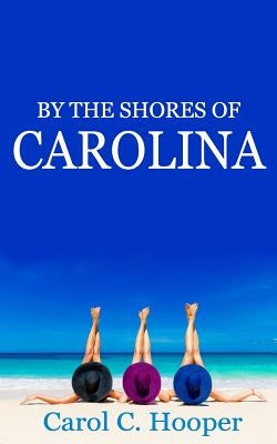 By the Shores of Carolina by Hooper, Carol C.