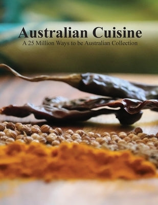 Australian Cuisine - A 25 Million Ways to be Australian Collection(Softcover) by Tales, 1000