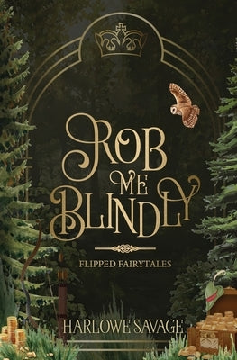 Rob Me Blindly by Savage, Harlowe