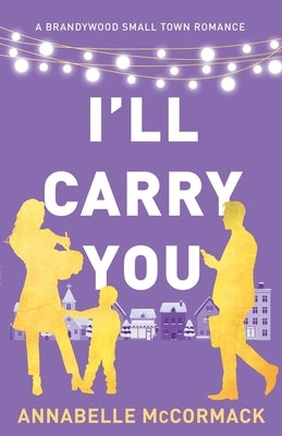I'll Carry You: Special Edition Illustrated Cover by McCormack, Annabelle
