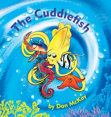 The Cuddlefish by McKay, Dan