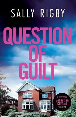 Question of Guilt: A Midlands Crime Thriller by Rigby, Sally