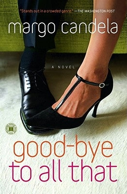 Good-Bye to All That by Candela, Margo
