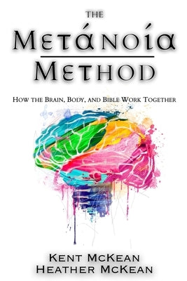The Metanoia Method by McKean, Kent
