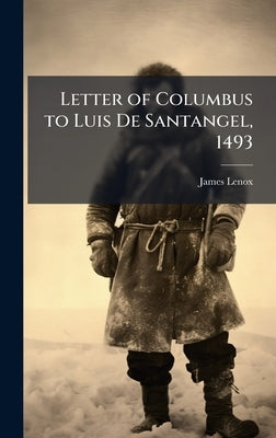 Letter of Columbus to Luis De Santangel, 1493 by Lenox, James 1800-1880
